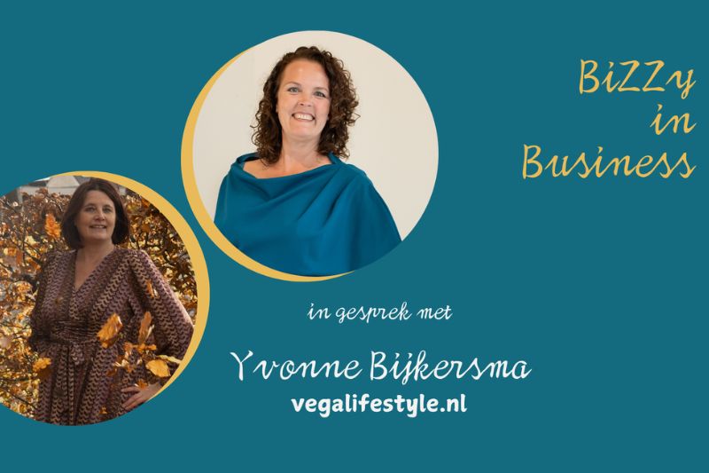 Interview met Yvonne van Vegalifestyle voor de serie Bizzy in Business