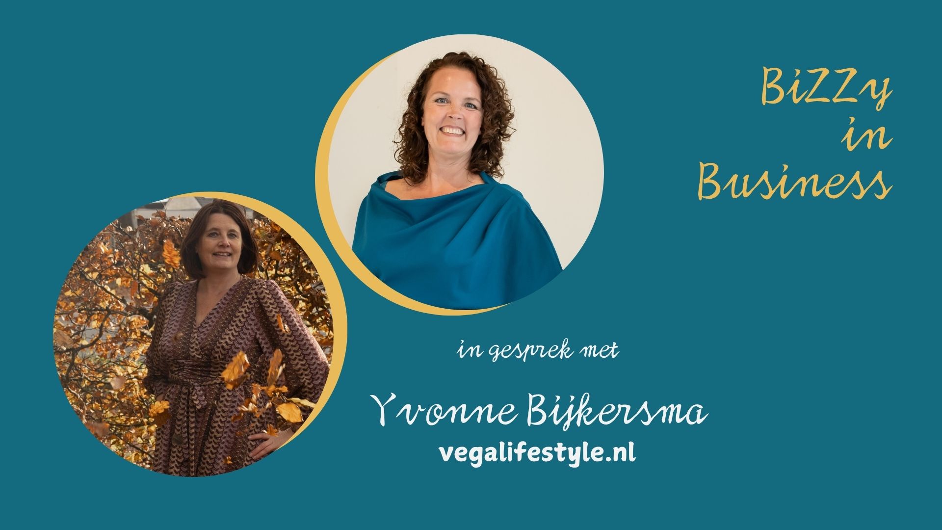 Interview met Yvonne van Vegalifestyle voor de serie Bizzy in Business